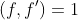 (f,f')=1