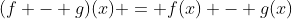 (f - g)(x) = f(x) - g(x)