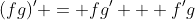 (fg)' = fg' + f'g