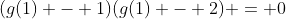(g(1) - 1)(g(1) - 2) = 0