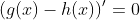 (g(x)-h(x))'=0