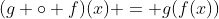 (g \circ f)(x) = g(f(x))