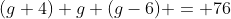(g+4)+g+(g-6) = 76