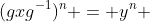 (gxg^{-1})^{n} = y^n 