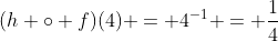 (h \circ f)(4) = 4^{-1} = \frac{1}{4}