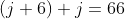 (j+6)+j=66