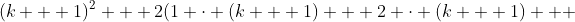 (k + 1)^2 + 2(1 \cdot (k + 1) + 2 \cdot (k + 1) + ~...~ k(k + 1)) = (k + 1)^3