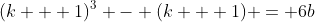 (k + 1)^3 - (k + 1) = 6b