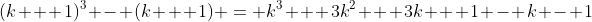 (k + 1)^3 - (k + 1) = k^3 + 3k^2 + 3k + 1 - k - 1