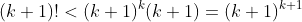 (k+1)!<(k+1)^k(k+1)=(k+1)^{k+1}