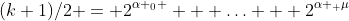 (k+1)/2 = 2^{\alpha _0 } + \ldots + 2^{\alpha _ {\mu}}