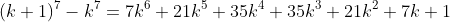 (k+1)^{7}-k^{7}=7k^{6}+21k^{5}+35k^{4}+35k^{3}+21k^{2}+7k+1