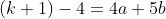 (k+1)-4=4a+5b