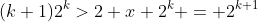 (k+1)2^k>2 x 2^k = 2^{k+1}