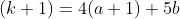 (k+1)=4(a+1)+5b