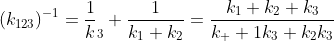 (k_{123})^{-1}=\frac1k_3+\frac1{k_1+k_2}=\frac{k_1+k_2+k_3}{k_  1k_3+k_2k_3}