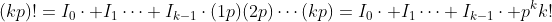 (kp)!=I_0\cdot I_1\cdots I_{k-1}\cdot(1p)(2p)\cdots(kp)=I_0\cdot I_1\cdots I_{k-1}\cdot p^kk!