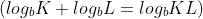 (log_{b}K+log_{b}L=log_b{KL})