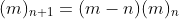 (m)_{n+1}=(m-n)(m)_n