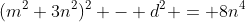 (m^2+3n^2)^2 - d^2 = 8n^4