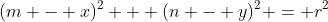 (m - x)^2 + (n - y)^2 = r^2