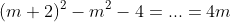 (m+2)^2-m^2-4=...=4m