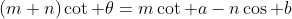(m+n)\cot \theta=m\cot a-n\cos b