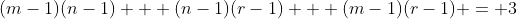 (m-1)(n-1) + (n-1)(r-1) + (m-1)(r-1) = 3