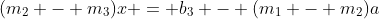 (m_2 - m_3)x = b_3 - (m_1 - m_2)a