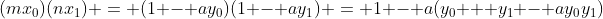 (mx_{0})(nx_{1}) = (1 - ay_{0})(1 - ay_{1}) = 1 - a(y_{0} + y_{1} - ay_{0}y_{1})