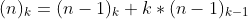 (n)_{k}=(n-1)_{k}+k*(n-1)_{k-1}