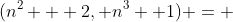(n^2 + 2, n^3 +1) = 
