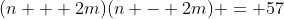 (n + 2m)(n - 2m) = 57