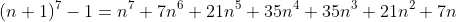 (n+1)^{7}-1=n^{7}+7n^{6}+21n^{5}+35n^{4}+35n^{3}+21n^{2}+7n