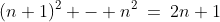 (n+1)^2 - n^2\:=\:2n+1