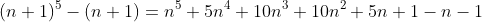 (n+1)^5-(n+1)=n^5+5n^4+10n^3+10n^2+5n+1-n-1