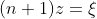 (n+1)z=\xi