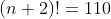 (n+2)!=110