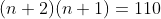 (n+2)(n+1)=110