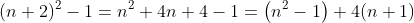(n+2)^2-1=n^2+4n+4-1=\left(n^2-1\right)+4(n+1)