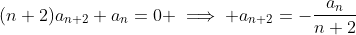 (n+2)a_{n+2}+a_n=0 \implies a_{n+2}=-\frac{a_n}{n+2}