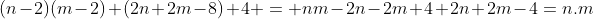 (n-2)(m-2)+(2n+2m-8)+4 = nm-2n-2m+4+2n+2m-4=n.m
