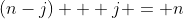 (n-j) + j = n