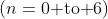 (n=0\text{ to }6)