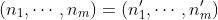 (n_1,\cdots,n_m)=(n'_1,\cdots,n'_m)