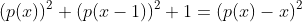 (p(x))^2+(p(x-1))^2+1=(p(x)-x)^2