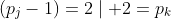 (p_j-1)=2\mid 2=p_k