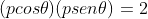 (pcos\theta)(psen\theta)=2