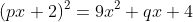 (px+2)^2=9x^2+qx+4