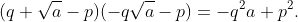 (q \sqrt{a}-p)(-q\sqrt{a}-p)=-q^2a+p^2.